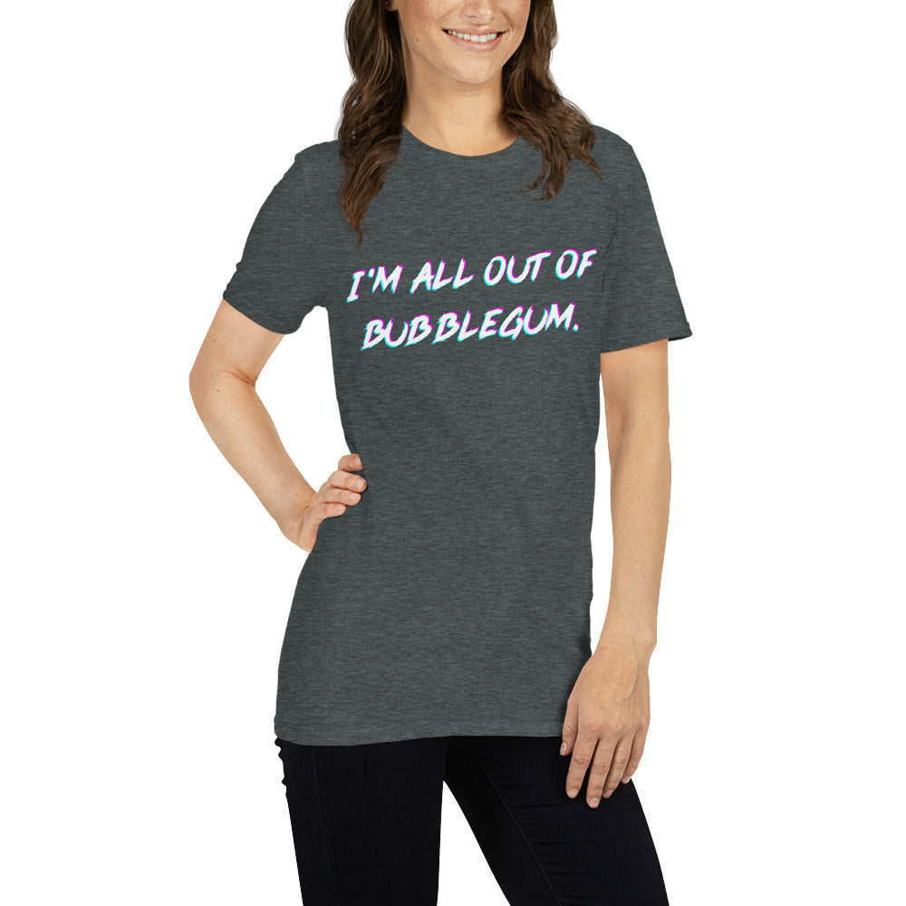 I'm All Out Of Bubblegum Short-sleeve Unisex T-shirt Grey Mockup
