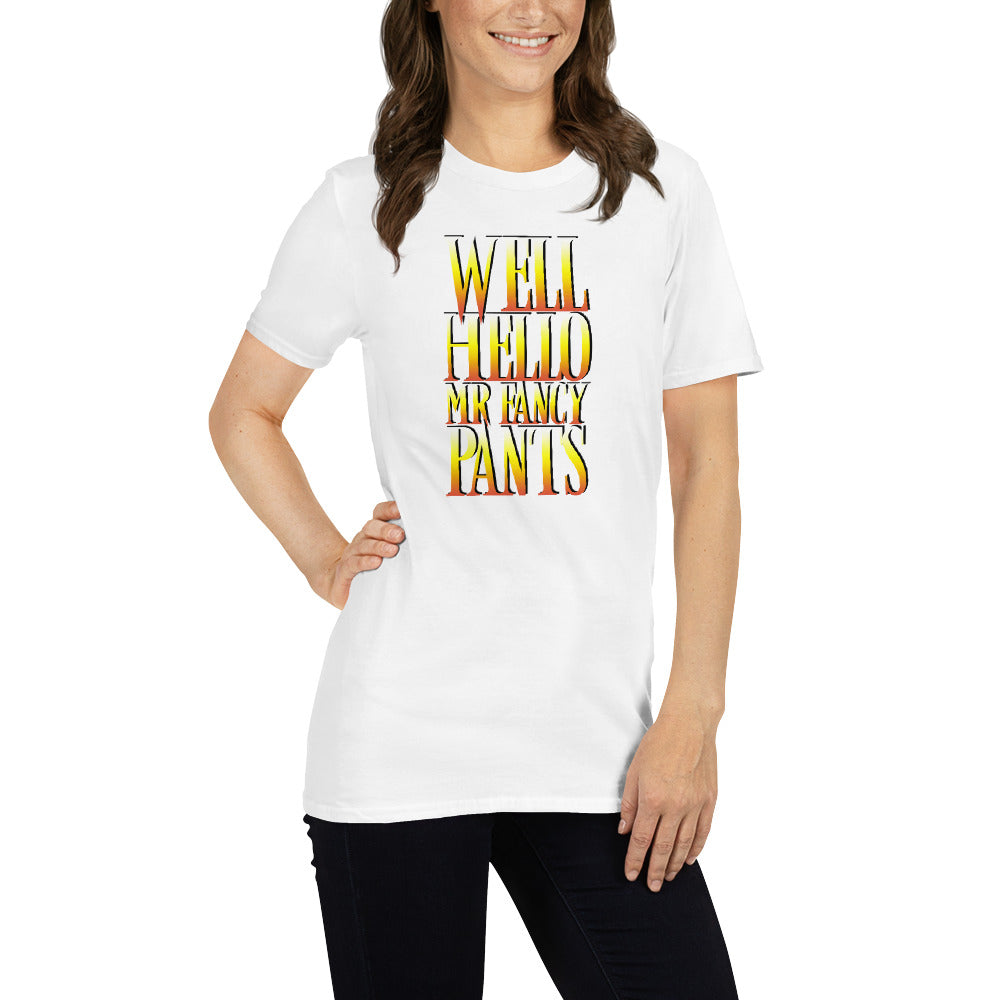 Well Hello Mr Fancy Pants Short-sleeve Unisex T-shirt White Mockup